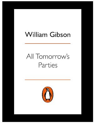 William Gibson, William Gibson: All Tomorrow's Parties (2000, Penguin Books, Limited)