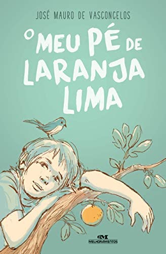 José Mauro de Vasconcelos: O meu pé de laranja lima (Paperback, Portuguese language, 2019, Editora Melhoramentos)