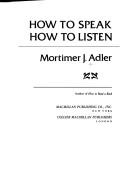 Mortimer J. Adler: How to speak, how to listen (1983, Macmillan)