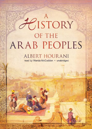 Albert Hourani, Wanda McCaddon: A History of the Arab Peoples (AudiobookFormat, Blackstone Audio, Inc., Blackstone Audiobooks)