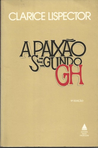 Clarice Lispector: A paixão segundo GH (Portuguese language, 1984, Nova Fronteira)