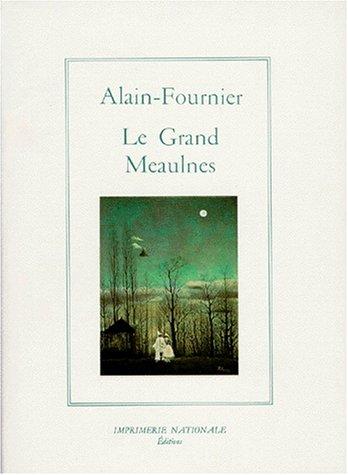 Alain-Fournier: Le grand Meaulnes (French language, 1996, Impr. nationale éditions)