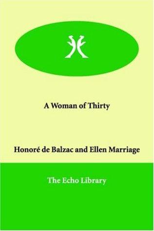 Honoré de Balzac: A Woman of Thirty (2000, Echo Library)