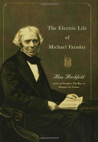 Alan W. Hirshfeld: The Electric Life of Michael Faraday (2006)