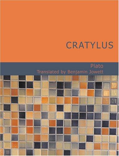 Plato: Cratylus (Large Print Edition) (Paperback, 2007, BiblioBazaar)