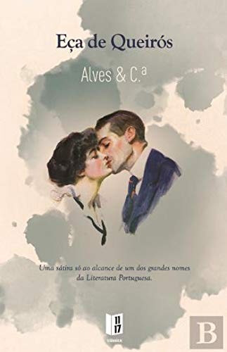 Eça de Queiroz: Alves & C.ª (Paperback, 2019, 11 X 17)