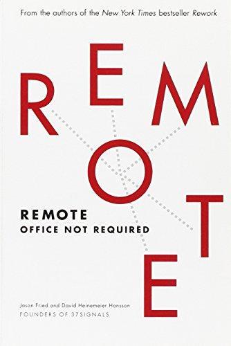 Jason Fried, David Heinemeier Hansson: Remote. (2013)