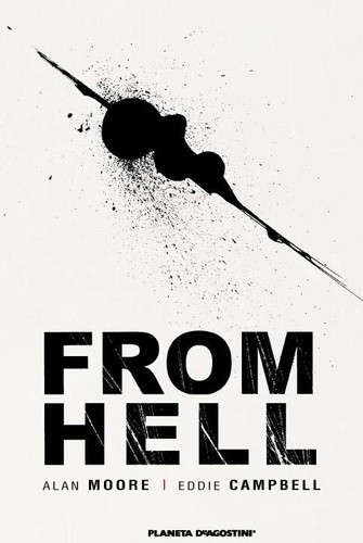 Alan Moore, Eddie Campbell: From hell (2013, Planeta DeAgostini)