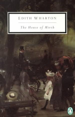 Edith Wharton: The House of Mirth (Paperback, 1993, Penguin Books)