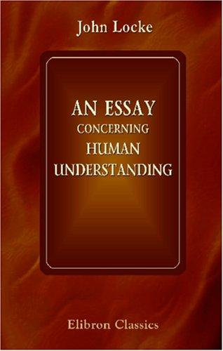 John Locke: An Essay Concerning Human Understanding (2000, Adamant Media Corporation)