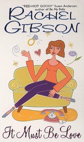 Rachel Gibson: It Must Be Love (2000, Avon)