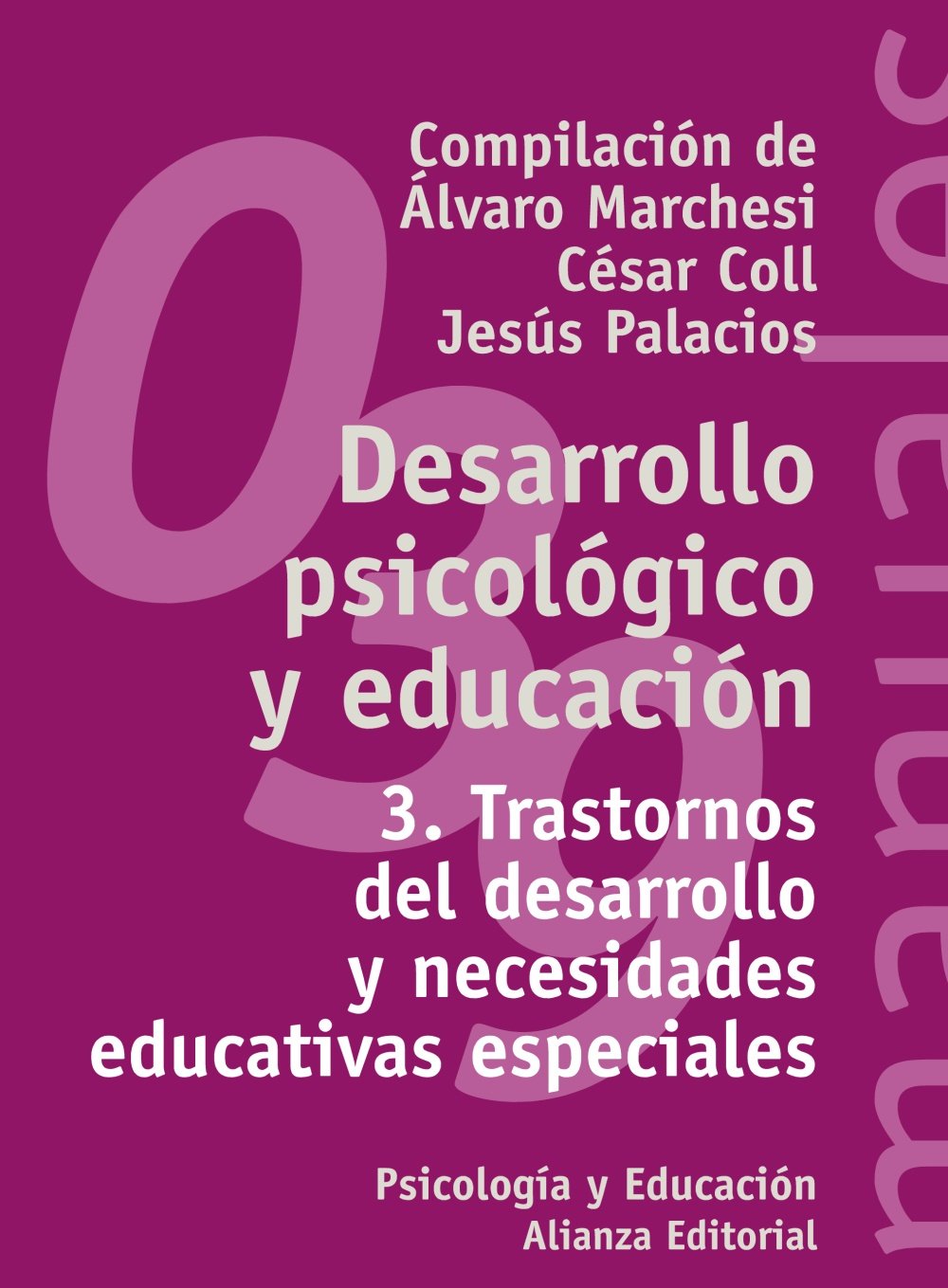 Álvaro Marchesi, César Coll, Jesús Palacios: Desarrollo psicológico y educación (espanhol language, 2007, Alianza Editorial)