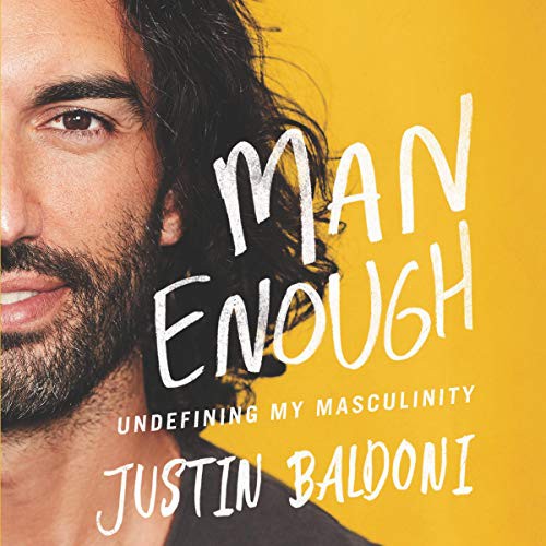 Justin Baldoni: Man Enough (AudiobookFormat, 2021, HarperCollins B and Blackstone Publishing)