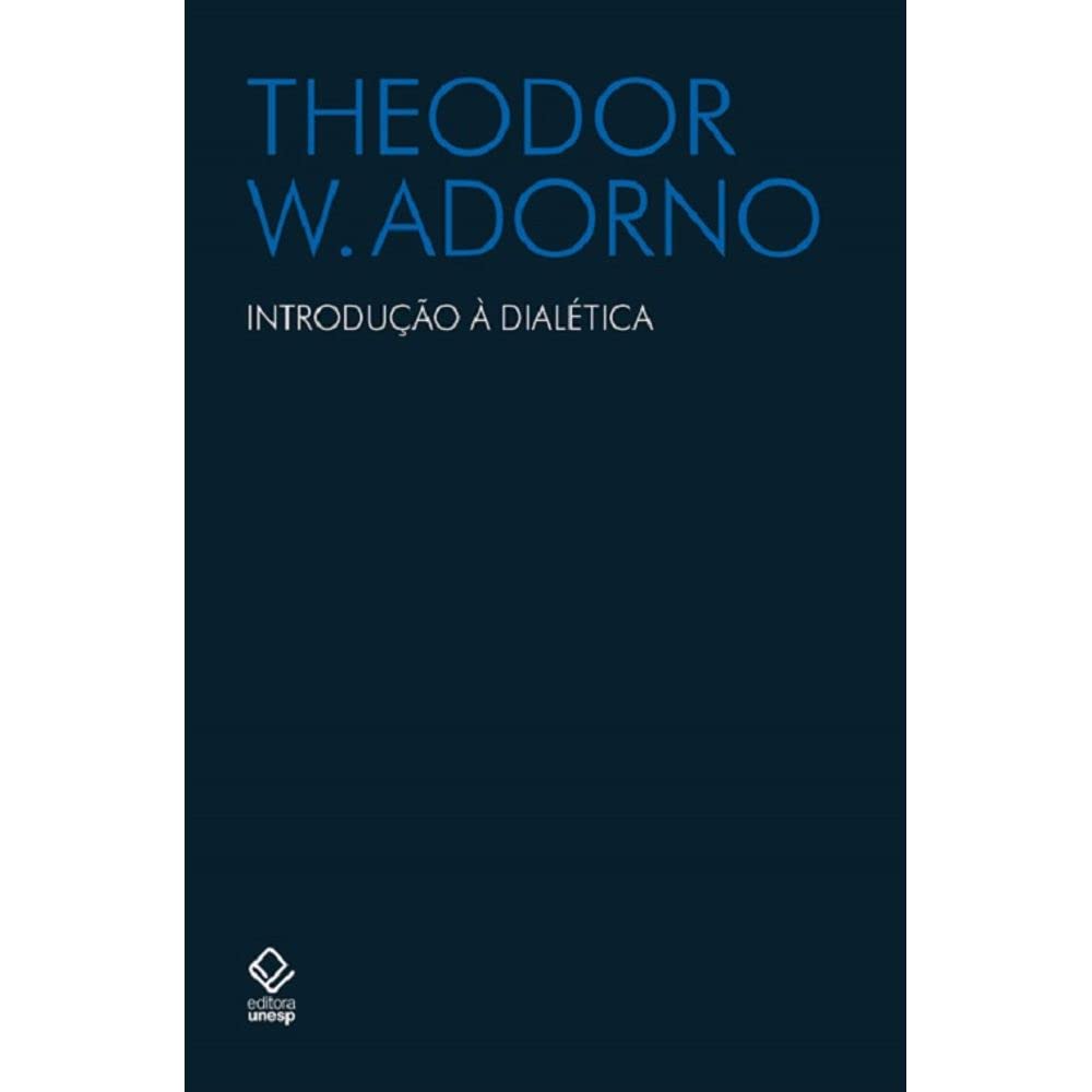 Theodor W. Adorno: Introdução à dialética (Paperback, Português language, 2012, Unesp)