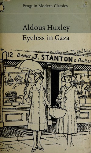 Aldous Huxley: Eyeless in Gaza (1955, Penguin Books)