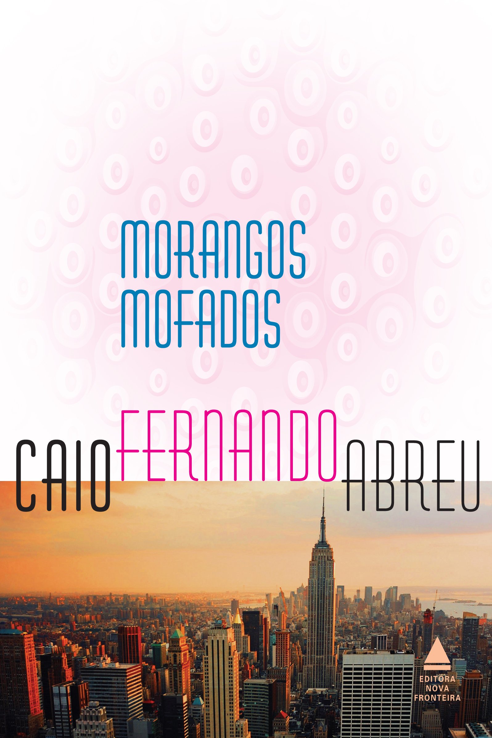 Caio Fernando Abreu: Morangos mofados (Paperback, Português language, 2015, Nova Fonteira)