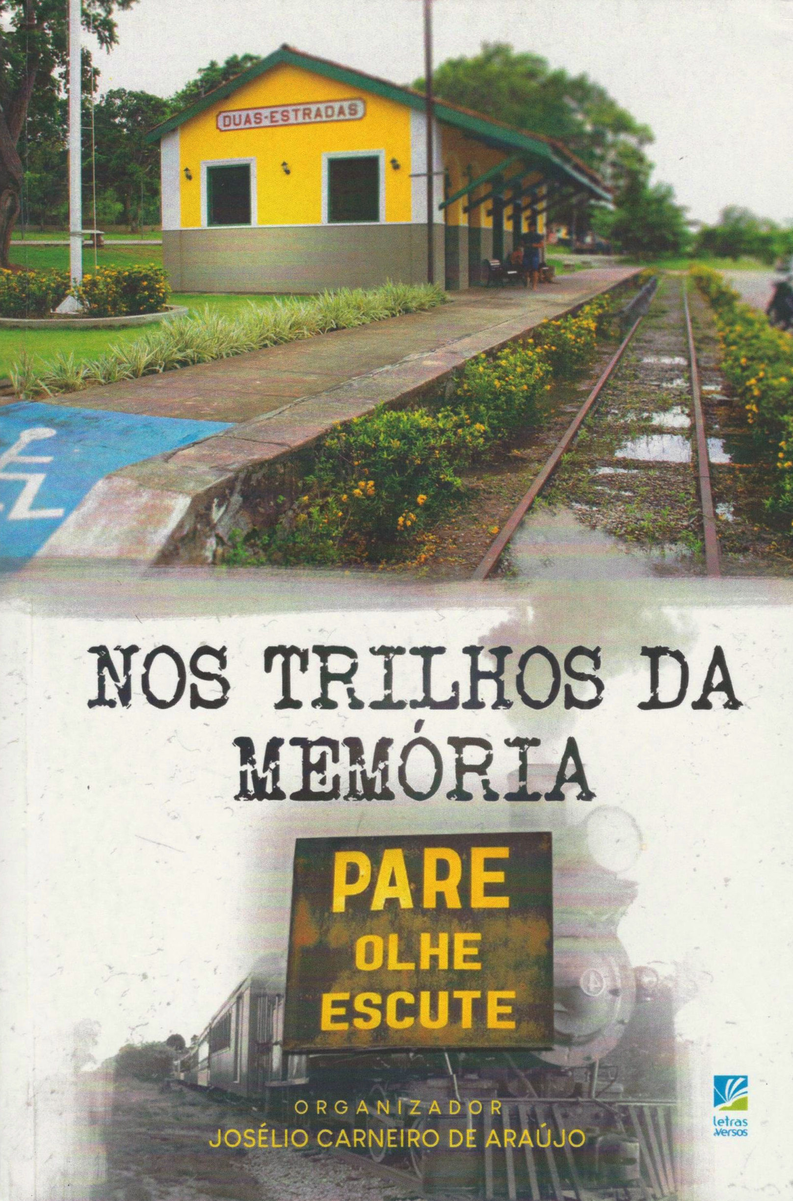 Josélio de Carneiro Araújo: Nos Trilhos da Memória (Paperback, Português language, Letras e Versos)