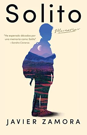 Javier Zamora: Solito (2022, Oneworld Publications)