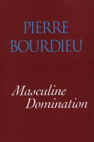 Pierre Bourdieu: Masculine domination (2001)