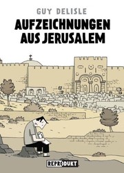 Guy Delisle: Aufzeichnungen aus Jerusalem (Paperback, German language, 2012, Reprodukt)