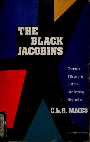 James, C. L. R.: The Black Jacobins (1963, Vintage Books)