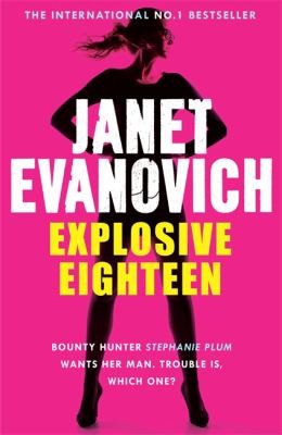 Janet Evanovich: Explosive Eighteen Janet Evanovich (2012, Headline Review)