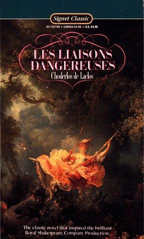 Pierre Choderlos de Laclos: Les Liaisons Dangereuses (Paperback, 1962, Signet Classics)