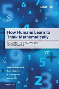 David Tall: How Humans Learn to Think Mathematically (2013)
