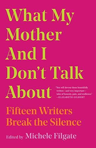 Michele Filgate: What My Mother and I Don't Talk About (Hardcover, 2019, Simon & Schuster)