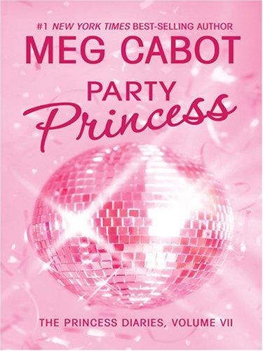 Meg Cabot: Party Princess (Hardcover, 2007, Thorndike Press)