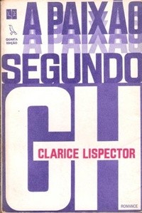 Clarice Lispector: A paixão segundo G.H. (Portuguese language, 1974, J. Olympio)