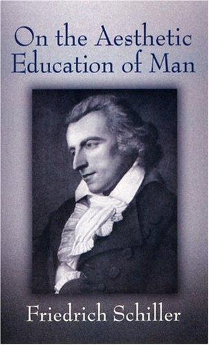 Friedrich Schiller: On the Aesthetic Education of Man (2004)