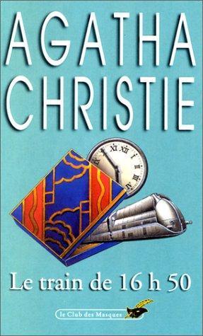 Agatha Christie: Le Train De 16h50 (Club Des Masques) (French language)