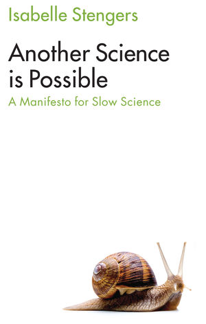 Isabelle Stengers, Stephen Muecke: Another Science Is Possible (2017, Polity Press)