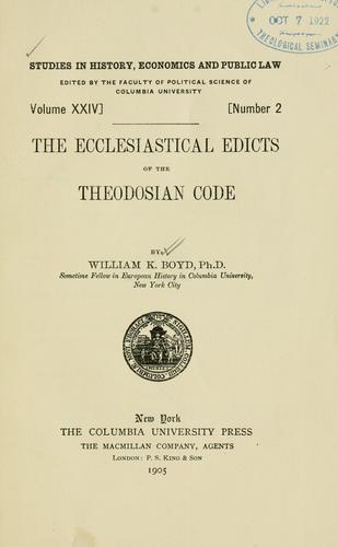 William Kenneth Boyd: The ecclesiastical edicts of the Theodosian code (1905, Columbia University Press)