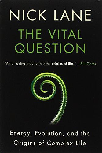 Nick Lane: The Vital Question: Energy, Evolution, and the Origins of Complex Life (2016)