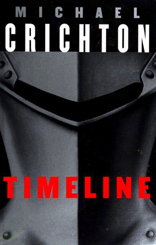 Michael Crichton: Timeline (Hardcover, 1999, Century)