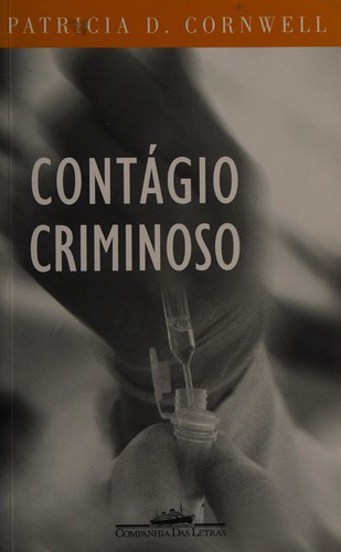 Patricia Daniels Cornwell: Contágio Criminoso (Paperback, Portuguese language, 2001, Companhia das Letras)