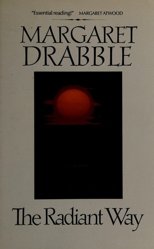 Margaret Drabble: The radiant way (1987, McClelland and Stewart)