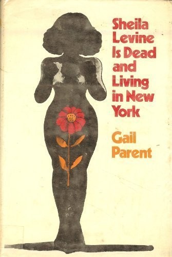 Gail Parent: Sheila Levine is dead and living in New York. (1972, Putnam)