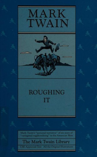Mark Twain: Roughing It (2000, University of California Press)