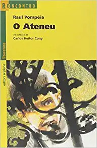 Raul Pompéia: Ateneu, O (Paperback, Portuguese language, 2003, Scipione)