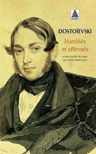 Fyodor Dostoevsky: Humiliés et offensés : roman en quatre parties avec épilogue (French language, 2000)