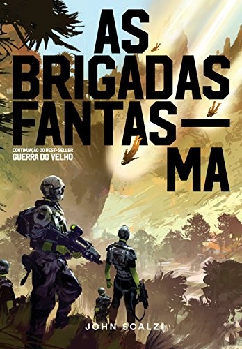 John Scalzi: As Brigadas Fantasma (Paperback, 2017, ALEPH)