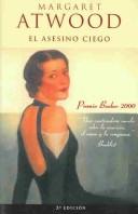 Margaret Atwood: El asesino ciego / Margaret Atwood ; [traducción, Dolors Udina]. (Spanish language, 2001, Ediciones B)