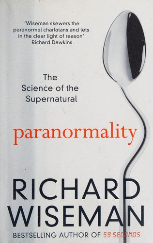 Richard Wiseman: Paranormality (2015, Pan Macmillan)