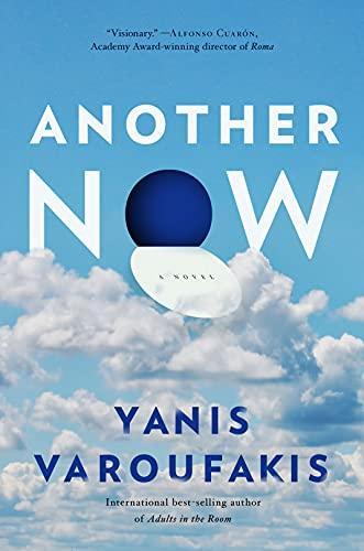 Yanis Varoufakis: Another Now (2021, Melville House Publishing)
