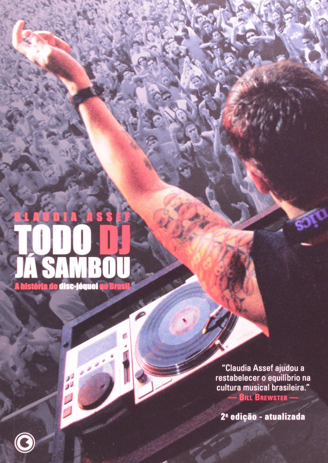 Claudia Assef: Todo DJ Já Sambou (Paperback, Portuguese (BR) language, 2003, Conrad)