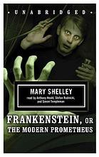 Mary Shelley, Anthony Heald, Stefan Rudnicki, Simon Templeman: Frankenstein; or, The Modern Prometheus (AudiobookFormat, 2008, Blackstone Audiobooks, Inc.)