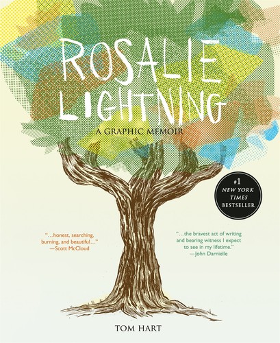 Tom Hart: Rosalie Lightning: A Graphic Memoir (Hardcover, 2016, St. Martins Press)